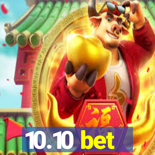 10.10 bet